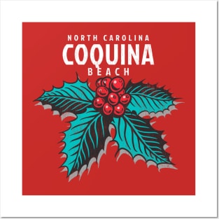 Coquina Beach, NC Christmas Vacationing Holiday Holly Posters and Art